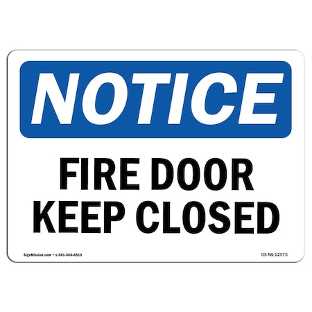 Signmission OSHA Notice Sign, Fire Door Keep Closed, 14in X 10in Decal, 10" W, 14" L, Landscape OS-NS-D-1014-L-12575
